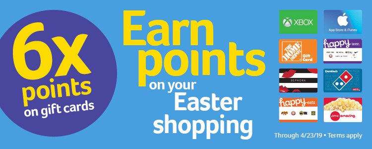 6x points on gift cards - earn points on your easter shopping - display of assorted gift cards - Through 4/23/19 - terms apply